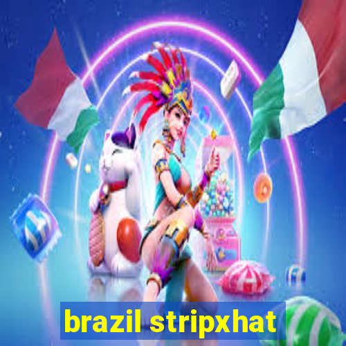 brazil stripxhat